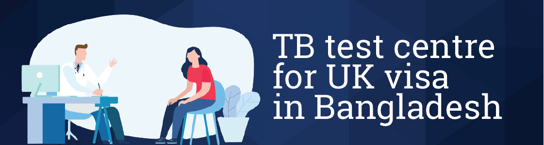 TB test center for UK visa in Bangladesh