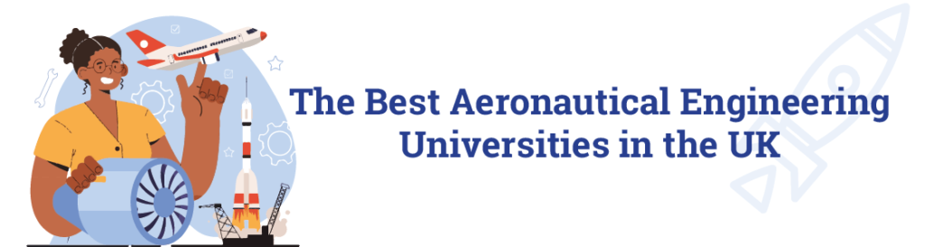 The Best Aeronautical Universities in the UK