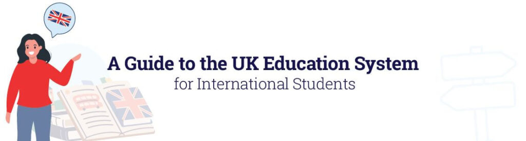 A Guide to the UK Education System for International Students